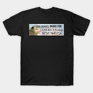 possum sticker - I brake for America's only native marsupial - funny opossum bumper sticke T-Shirt